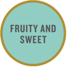 Fruity and sweet