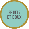 Fruité et doux
